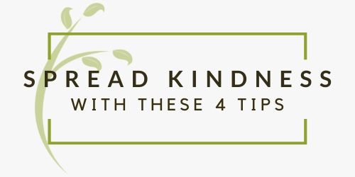 4 Simple Ways To Spread Kindness